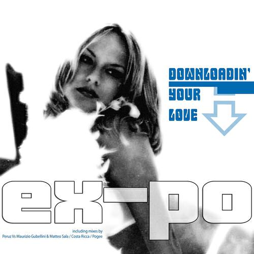 Ex-Po - Downloadin' Your Love (Pogee Remix)